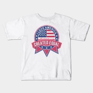 All Men Are Created Equal Kids T-Shirt